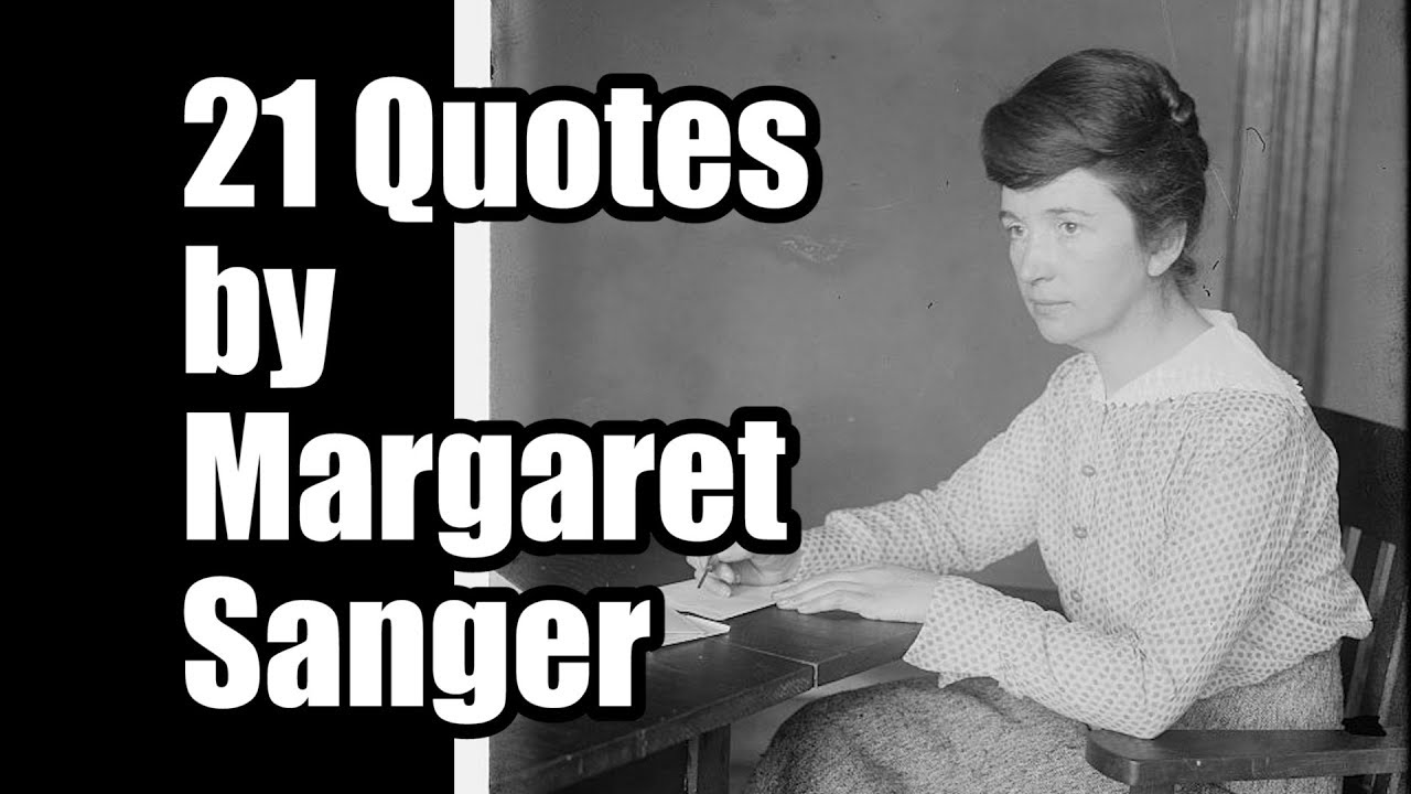 21 Quotes by Margaret Sanger the founder of the Planned Parenthood ...