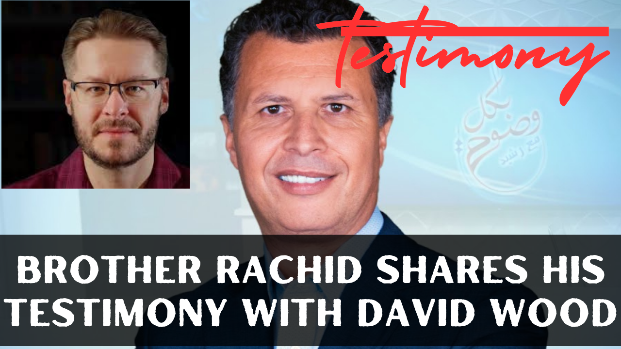 Brother Rachid Shares His Testimony With David Wood – The Son of God